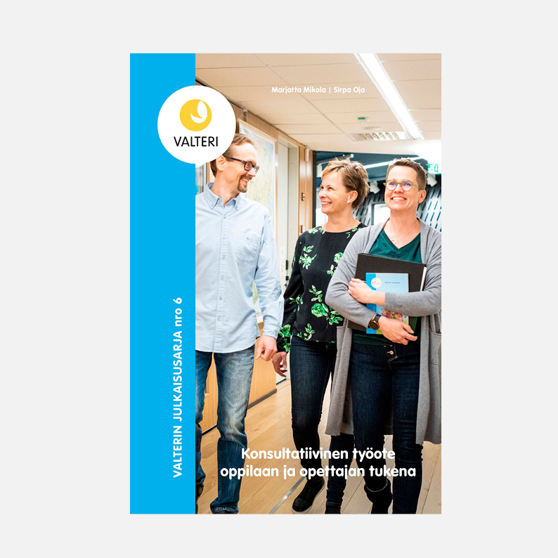 Konsultatiivinen työote oppilaan ja opettajan tukena -kirjan kansikuva, jossa on Valterin logo vasemmassa yläreunassa ja kuvassa kolme ihmistä kävelee käytävällä ja keskustelee toistensa kanssa.