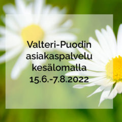 Valteri-puodin asiakaspalvelu kesälomalla 15.6.-7.7.2022.