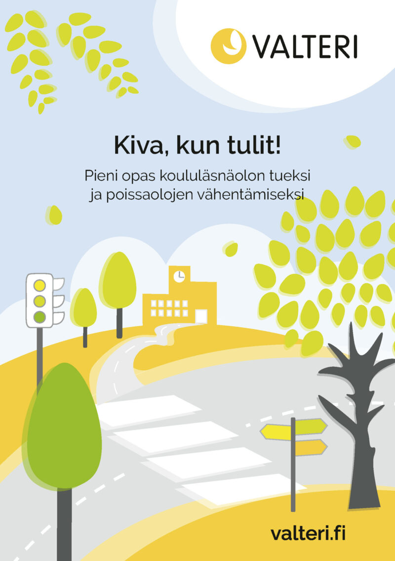 Kiva, kun tulit! - Pieni opas koululäsnäolon tueksi ja poissaolojen vähentämiseksi